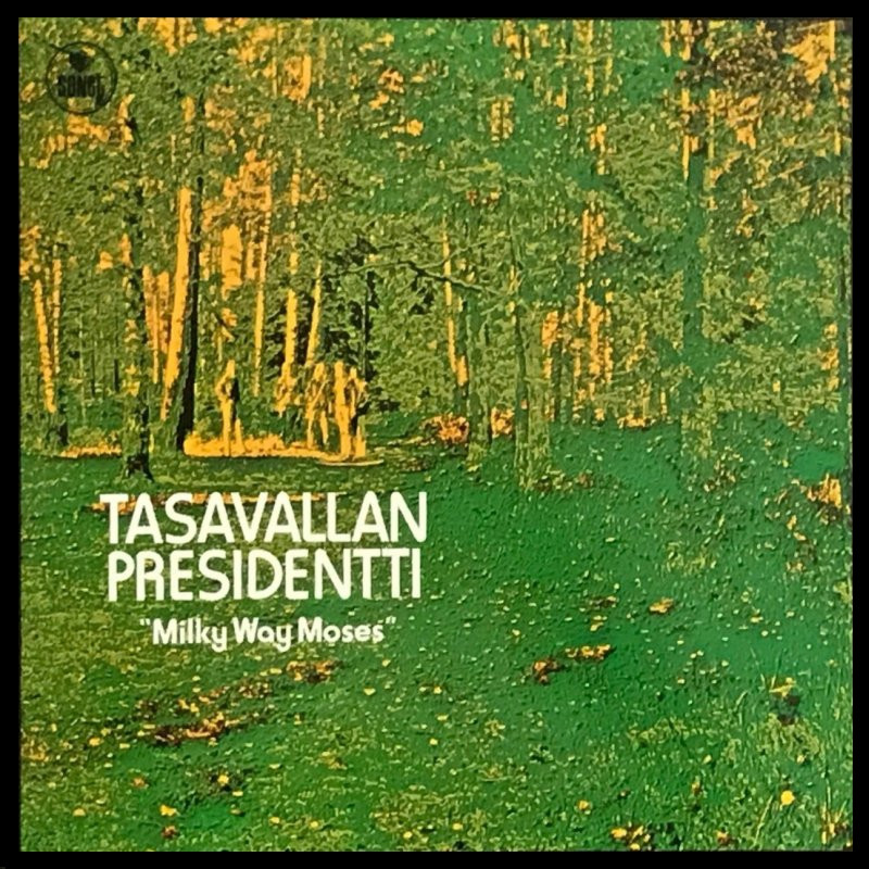 Tasavallan Presidentti: Milky Way Moses