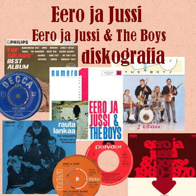 Tutustu Eero ja Jussi / Eero ja Jussi & The Boys diskografiaan